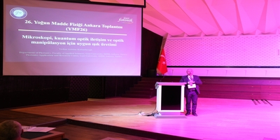 Üniversitemizde 26. Yoğun Madde Fiziği Ankara Toplantısı Yapıldı