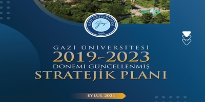 Gazi Üniversitesi 2019-2023 Dönemi Güncellenmiş Stratejik Planı Yürürlüğe Girdi