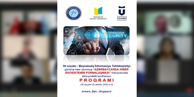 Üniversitemiz İş Birliğiyle “Azerbaycan’da Siber Ekosistem Oluşumu" Konulu Bilimsel-Uygulamalı Konferans Düzenlendi