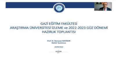 Gazi Eğitim Fakültesi ile “Araştırma Üniversitesi İzleme ve 2022-2023 Güz Dönemi Hazırlık Toplantısı-11” Gerçekleştirildi