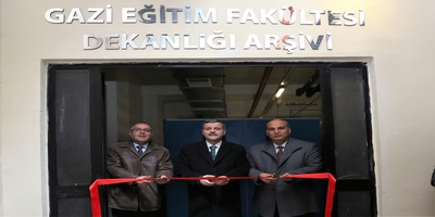 Gazi Eğitim Fakültesi Dekanlık Arşivi Açıldı