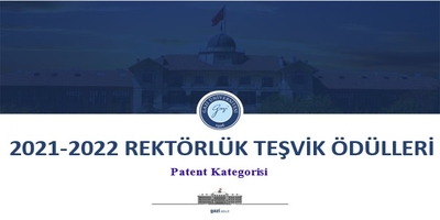 2021-2022 Rektörlük Yayın Teşvik Ödülleri: Patent Kategorisi