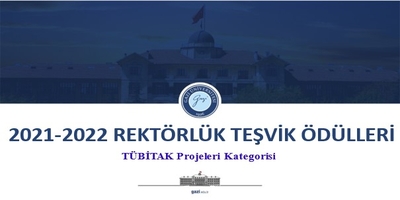2021-2022 Rektörlük Yayın Teşvik Ödülleri: TÜBİTAK Projeleri Kategorisi