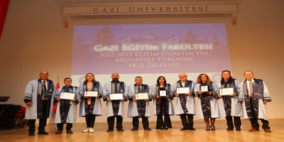 Gazi Eğitim Fakültesi 2022-2023 Eğitim Öğretim Yılı Mezuniyet Töreni Büyük Bir Coşkuyla Kutlandı