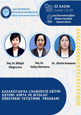 Eğitim Konferansları Serisi-23 : Kazakistan'da Lisansüstü Eğitim Sistemi: Kimya ve Biyoloji Öğretmeni Yetiştirme Sistemi