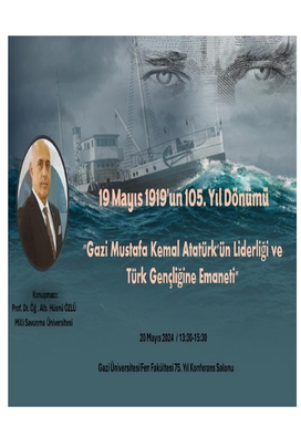 Konferans: Gazi Mustafa Kemal Atatürk'ün Liderliği ve Türk Gençliğine Emaneti