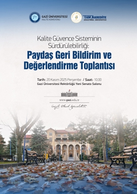 Kalite Güvence Sisteminin Sürdürülebilirliği:  Paydaş Geri Bildirim ve  Değerlendirme Toplantısı