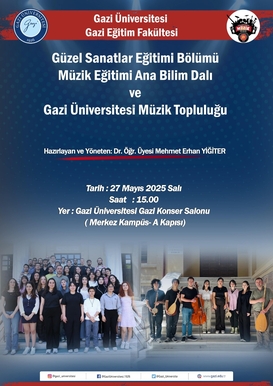 Güzel Sanatlar Eğitimi Bölümü Müzik Eğitimi Anabilim Dalı ve Gazi Üniversitesi Müzik Topluluğu Konseri