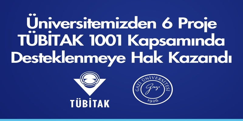 Üniversitemizden 6 Proje TÜBİTAK 1001 Kapsamında Desteklenmeye Hak Kazandı
