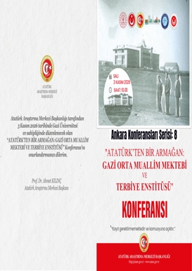 Ankara Konferansları Serisi-8 "Atatürk'ten Bir Armağan: Gazi Orta Muallim Mektebi ve Terbiye Enstitüsü" Konferansı