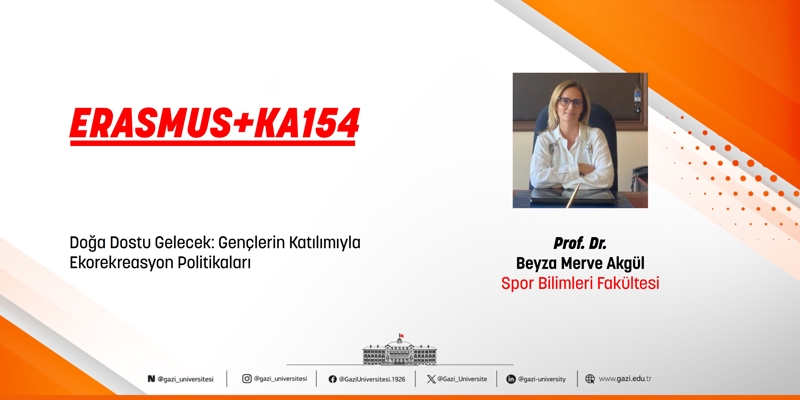 Prof. Dr. Beyza Merve Akgül’ün ERASMUS+KA154 Projesi Kabul Edildi