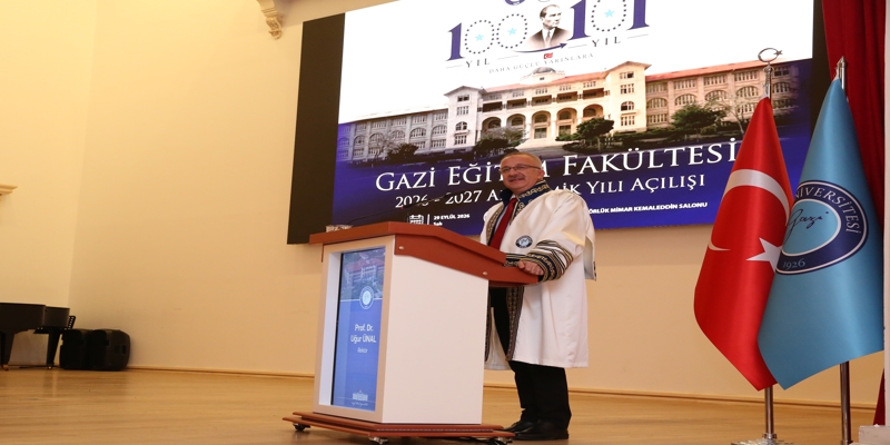 100. Kuruluş Yılında Gazi Eğitim Fakültesinin 2026-2027 Akademik Yılı Açılış Töreni Gerçekleşti