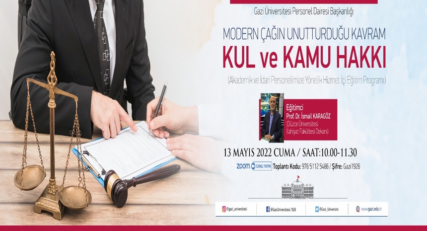 13 Mayıs 2022 tarihinde Modern Çağın Unutturduğu Kavram "KUL ve KAMU HAKKI" konulu hizmet içi eğitim programı düzenlenecektir.
