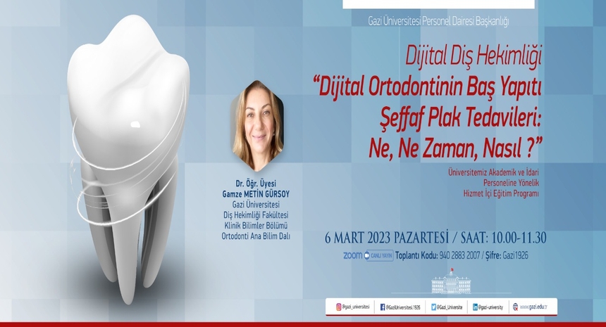 06 Mart 2023 tarihinde Dijital Diş Hekimliği “Dijital Ortodontinin Baş Yapıtı Şeffaf Plak Tedavileri: Ne, Ne Zaman, Nasıl?” konulu hizmet içi eğitim programı düzenlenecektir.