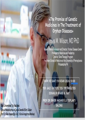 Prof. Dr. James Wilson Konuşması: “The Promise of Genetic Medicines in the Treatment of Orphan Diseases"
