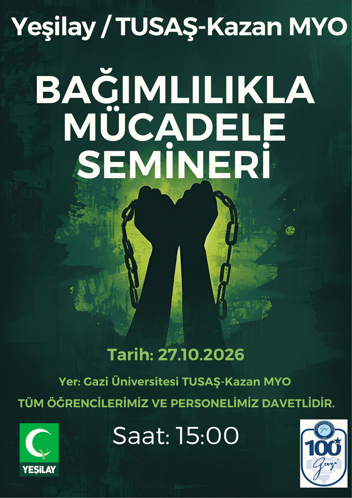 27.10.2026 Salı günü saat: 15.00 'te Yüksekokulumuz Konferans Salonunda Öğrencilerimize Yeşilay tarafından Bağımlılıkla Mücadele Semineri verilecektir. Tüm öğrencilerimiz ve personelimiz davetlidir.-1