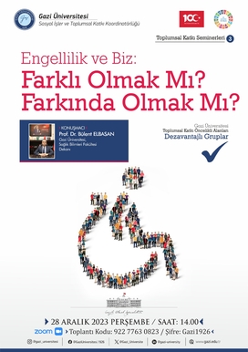 Toplumsal Katkı Seminerleri 3: Engellilik ve Biz: Farklı Olmak Mı? Farkında Olmak Mı?