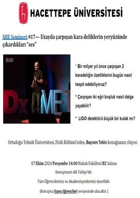 NBE Semineri #17— Uzayda çarpışan kara deliklerin yeryüzünde çıkardıkları “ses”