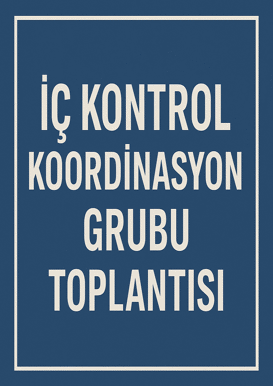 İç Kontrol Koordinasyon Grup Toplantısı (2025-08)