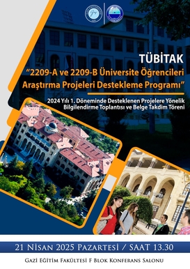TÜBİTAK 2209-A ve 2209-B Üniversite Öğrencileri Araştırma Projeleri Destekleme Programı 2024 Yılı 1. Döneminde Desteklenen Projelere Yönelik Bilgilendirme Toplantısı ve Belge Takdim Töreni