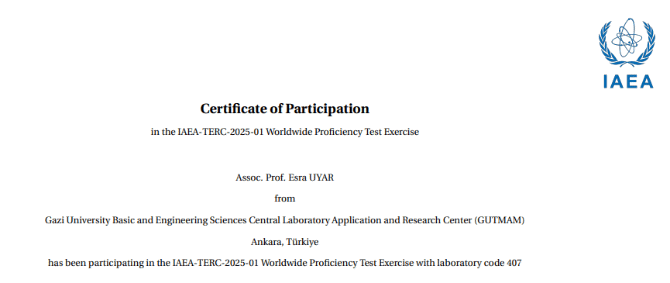 Gazi Üniversitesi GÜTMAM IAEA 2025 Uluslararası Yeterlilik Testinden 2.Kez Tam Not Aldı-3-1