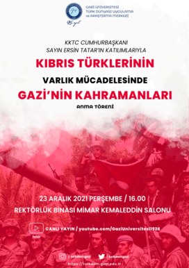 KIBRIS TÜRKLERİNİN VARLIK MÜCADELESİNDE GAZİ'NİN KAHRAMANLARI