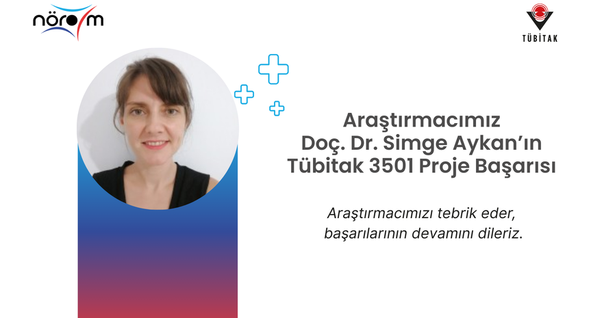 Araştırmacılarımızdan Doç. Dr. Simge Aykan’ın TÜBİTAK 3501 Başarısı