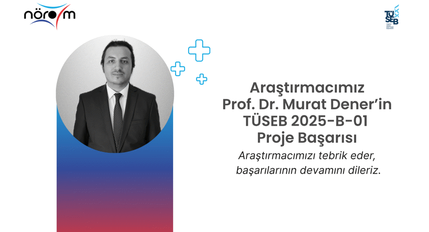 Araştırmacımız Prof. Dr. Murat Dener'in TÜSEB Proje Başarısı