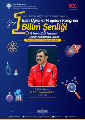 1. Gazi Öğrenci Projeleri Kongresi ve Bilim Şenliği 13 Mayıs 2024