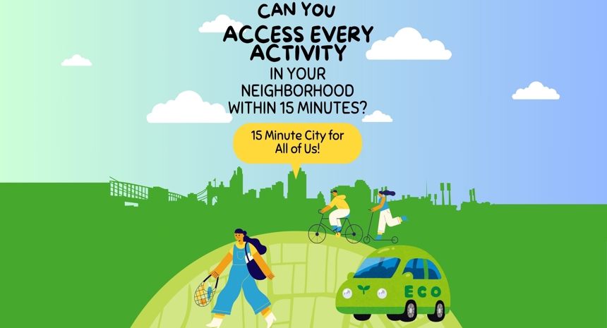 Can you access every activity in your neighbourhood within 15 minutes?