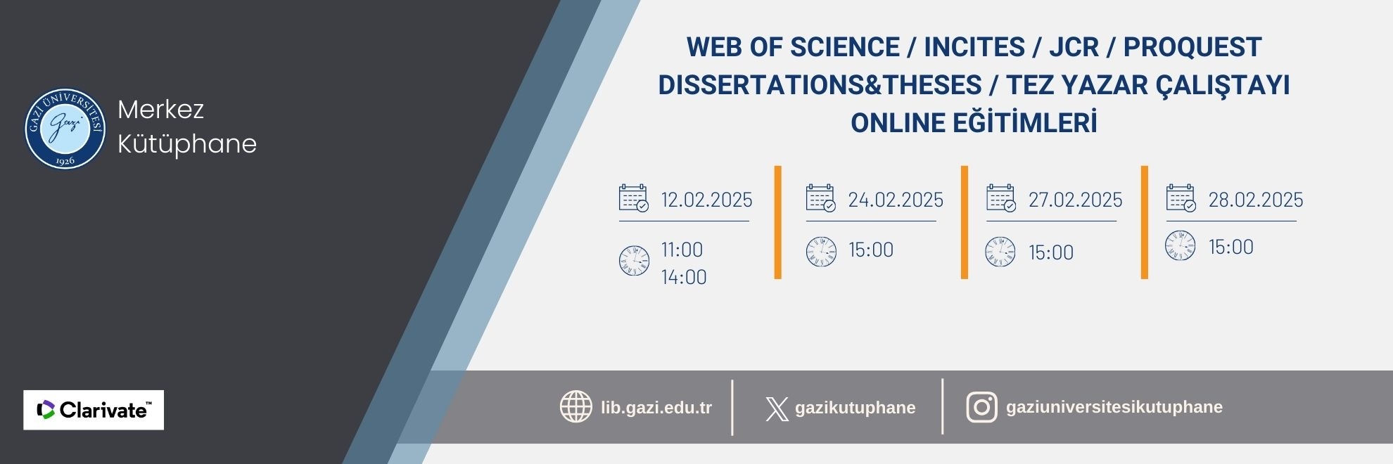 Web of Science / Incites / JCR / ProQuest Dissertations&Theses / Tez Yazar Çalıştayı Online Eğitimleri