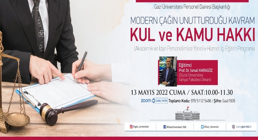 13 Mayıs 2022 tarihinde Modern Çağın Unutturduğu Kavram "KUL ve KAMU HAKKI" konulu hizmet içi eğitim programı düzenlenecektir.