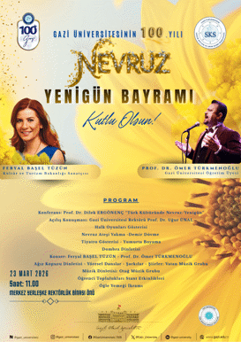 Gazi Üniversitesi 100. Yıl Nevruz/Yenigün Bayramı Kutlama Programı