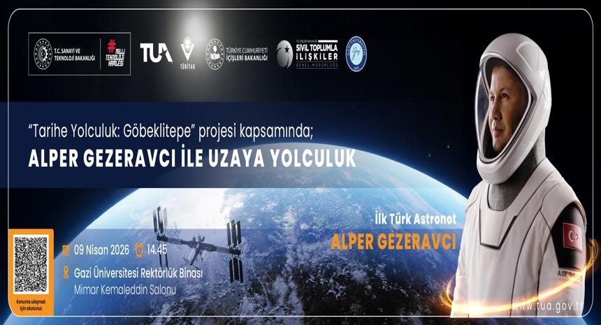 Tarihe Yolculuk: Göbeklitepe Projesi Kapsamında Astronot Alper Gezeravcı ile Uzaya Yolculuk