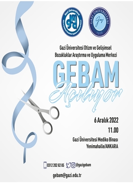 GEBAM (Gazi Üniversitesi Otizm ve Gelişimsel Bozukluklar Araştırma ve Uygulama Merkezi) Açılıyor