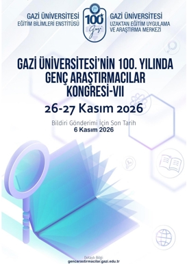 Gazi Üniversitesi'nin 100. Yılında Genç Araştırmacılar Kongresi - VII