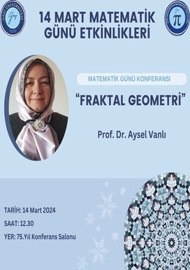 "Fraktal Geometri" Konferansı (14 Mart Etkinlikleri)