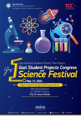 1. Gazi Öğrenci Projeleri Kongresi ve Bilim Şenliği