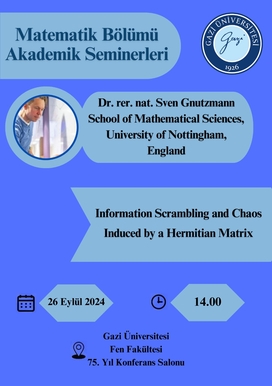 "Information Scrambling and Chaos Induced by a Hermitian Matrix" Semineri