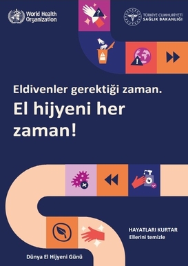 5 Mayıs Dünya El Hijyeni Günü "Eldiven Gerektiği zaman - el hijyeni her zaman"