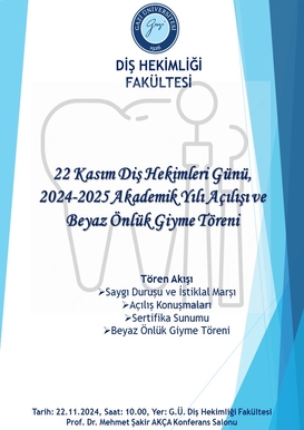 22 Kasım Diş Hekimleri Günü,2024-2025 Akademik Yılı Açılışı ve  Beyaz Önlük Giyme Töreni