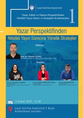 Panel : Yazar Perspektifinden Nitelikli Yayın Sürecine Yönelik Stratejiler