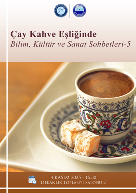 Çay Kahve Eşliğinde Bilim, Kültür ve Sanat Sohbetleri - 5