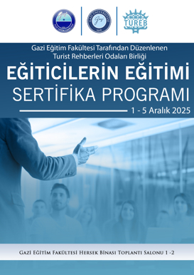 Gazi Eğitim Fakültesi Tarafından Düzenlenen "Turist Rehberleri Odaları Birliği Eğiticilerin Eğitimi Sertifika Programı"