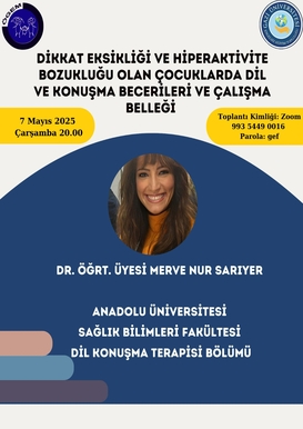 Dikkat Eksikliği ve Hiperaktivite Bozukluğu Olan Çocuklarda Dil ve Konuşma Becerileri ve Çalışma Belleği