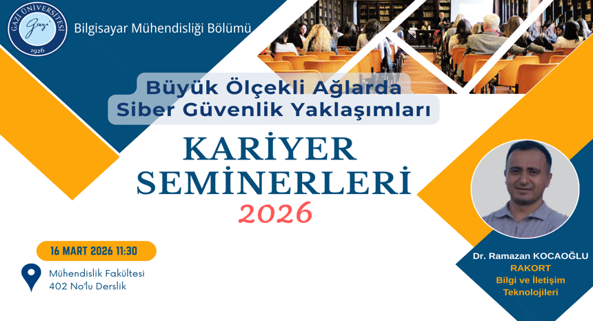 Kariyer Seminerleri 2026  - Büyük Ölçekli Ağlarda Siber Güvenlik Yaklaşımlar
