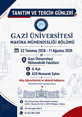 Gazi Üniversitesi Makina Mühendisliği Bölümü Tanıtım ve Tercih Günleri