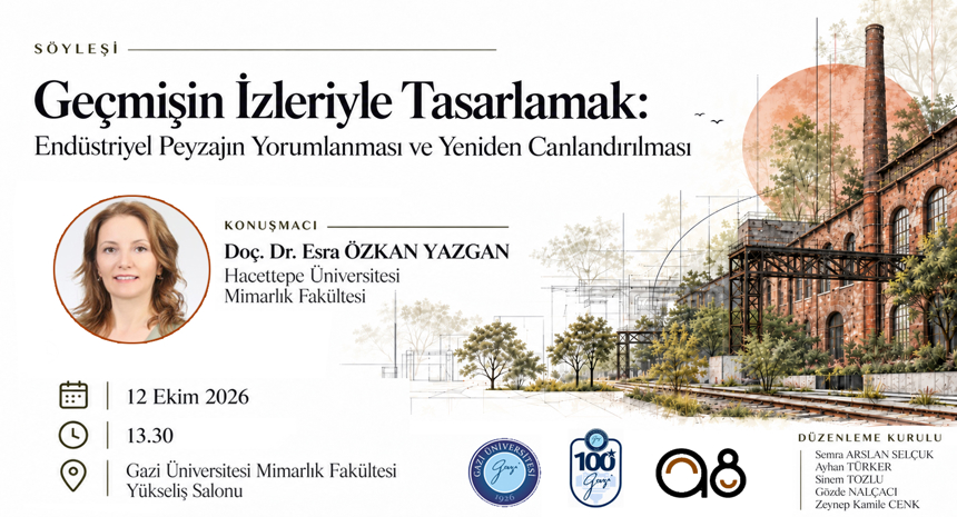 Söyleşi: Geçmişin İzleriyle Tasarlamak: Endüstriyel Peyzajın Yorumlanması ve Yeniden Canlandırılması