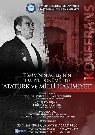 Konferans: TBMM'nin Açılışının 102. Yıl Dönümünde " Atatürk ve Milli Hakimiyet"
