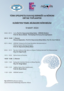 Türk Epilepsi ile Savaş Derneği ve NÖROM Ortak Toplantısı / Klinikten Temel Bilimlere Nörobilim